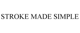 STROKE MADE SIMPLE trademark