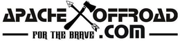 APACHE OFFROAD FOR THE BRAVE .COM trademark