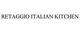 RETAGGIO ITALIAN KITCHEN trademark