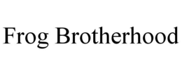 FROG BROTHERHOOD trademark