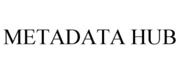 METADATA HUB trademark