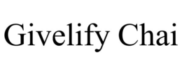 GIVELIFY CHAI trademark