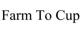 FARM TO CUP trademark