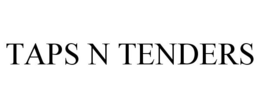 TAPS N TENDERS trademark