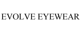 EVOLVE EYEWEAR trademark