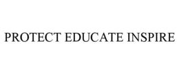 PROTECT EDUCATE INSPIRE trademark