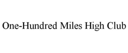 ONE-HUNDRED MILES HIGH CLUB trademark