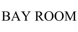 BAY ROOM trademark