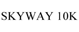 SKYWAY 10K trademark