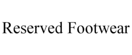 RESERVED FOOTWEAR trademark