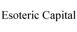 ESOTERIC CAPITAL trademark