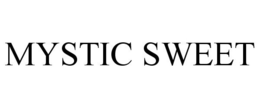 MYSTIC SWEET trademark