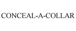 CONCEAL-A-COLLAR trademark