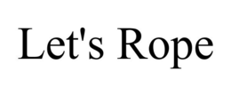 LET'S ROPE trademark