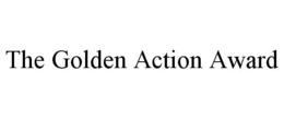 THE GOLDEN ACTION AWARD trademark