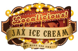 LOCALICIOUS JAX ICE CREAM WE MAKE OUR OWN!!! trademark