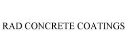 RAD CONCRETE COATINGS trademark