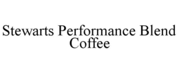 STEWARTS PERFORMANCE BLEND COFFEE trademark