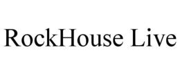 ROCKHOUSE LIVE trademark