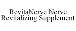 REVITANERVE NERVE REVITALIZING SUPPLEMENT trademark