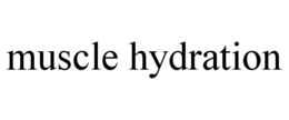 MUSCLE HYDRATION trademark