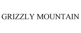 GRIZZLY MOUNTAIN trademark