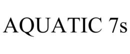AQUATIC 7S trademark