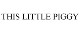 THIS LITTLE PIGGY trademark
