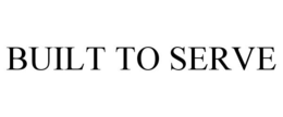 BUILT TO SERVE trademark