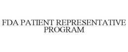 FDA PATIENT REPRESENTATIVE PROGRAM trademark