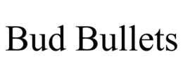 BUD BULLETS trademark