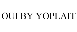 OUI BY YOPLAIT trademark