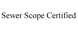 SEWER SCOPE CERTIFIED trademark