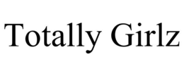 TOTALLY GIRLZ trademark