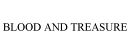 BLOOD AND TREASURE trademark