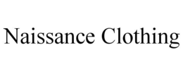 NAISSANCE CLOTHING trademark