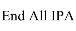 END ALL IPA trademark