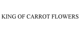 KING OF CARROT FLOWERS trademark