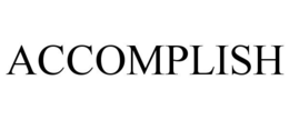 ACCOMPLISH trademark