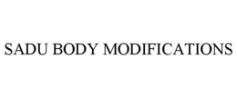 SADU BODY MODIFICATIONS trademark