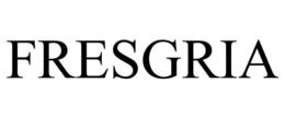 FRESGRIA trademark