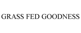 GRASS FED GOODNESS trademark