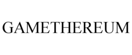 GAMETHEREUM trademark