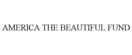 AMERICA THE BEAUTIFUL FUND trademark