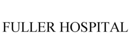 FULLER HOSPITAL trademark