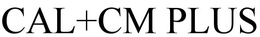CAL+CM PLUS trademark