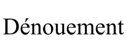 DÉNOUEMENT trademark