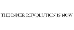 THE INNER REVOLUTION IS NOW trademark
