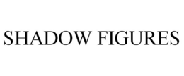 SHADOW FIGURES trademark