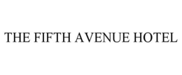 THE FIFTH AVENUE HOTEL trademark